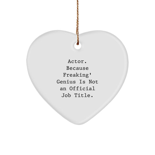 Funny Actor Heart Ornament Gifts from Men to Actor Friends and Family at Christmas - Image 1