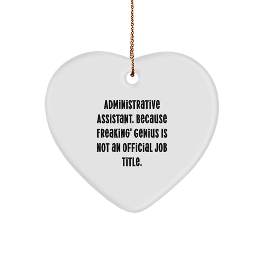 Funny Administrative Assistant Gifts for Christmas, Heart Ornament 'Administrative Assistant. Because Freaking' genius Is Not An Official Job Title.' - Image 1