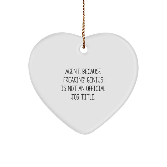 Funny Agent Heart Ornament Gifts from Friends, Coworkers, Family - 'Agent. Because Freaking' genius Is Not An Official Job Title.' Heart Shaped Ornament for Christmas Unique Gifts - Image 1