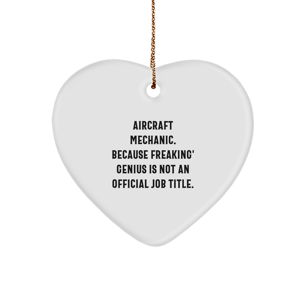 Funny Aircraft Mechanic Gifts for Christmas, Gifts from Friends to Aircraft Mechanic Men, Heart Ornament with Inspirational Quote - Image 1