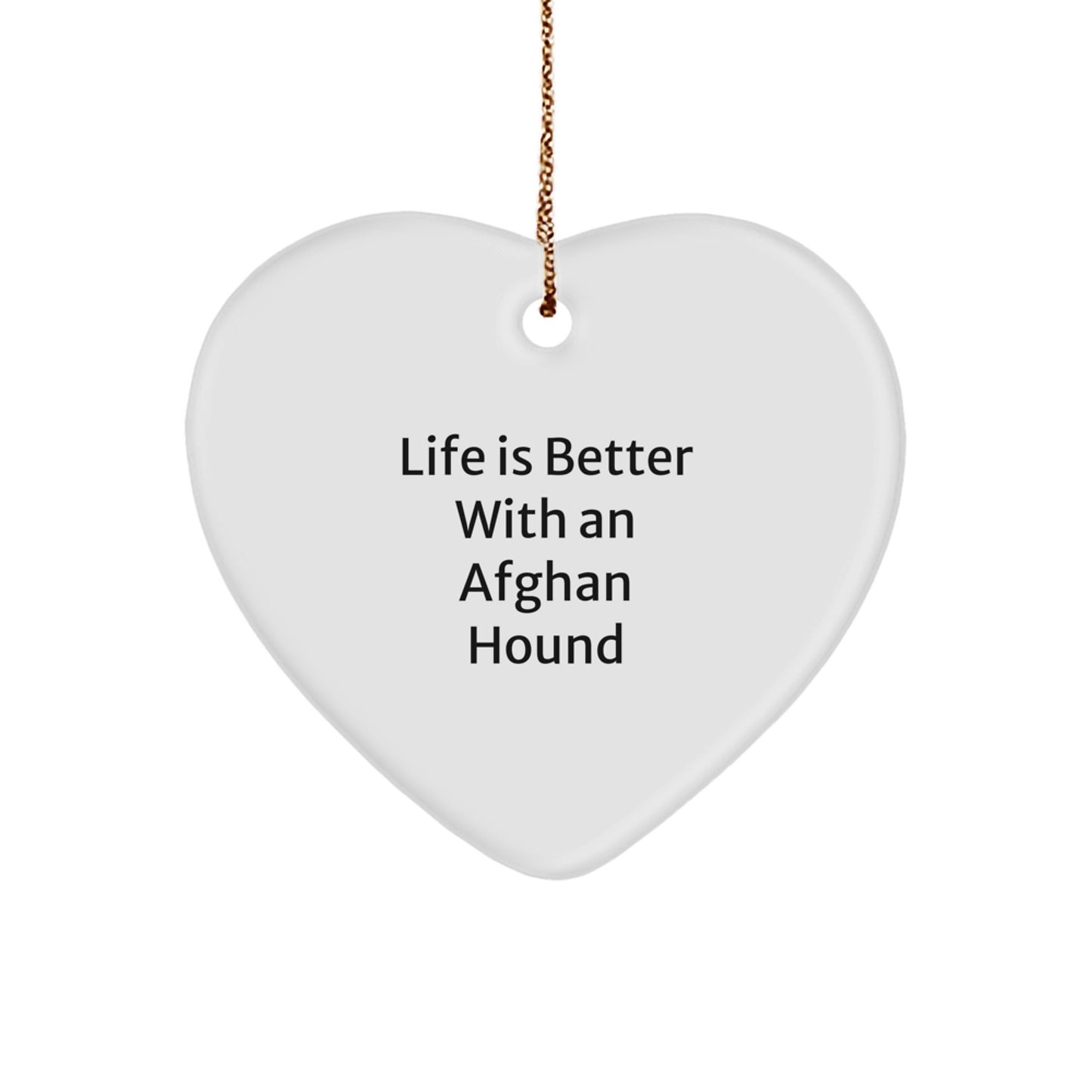 Funny Afghan Hound Dog Gifts from Family - Life Is Better Heart Ornament for Christmas - Image 1