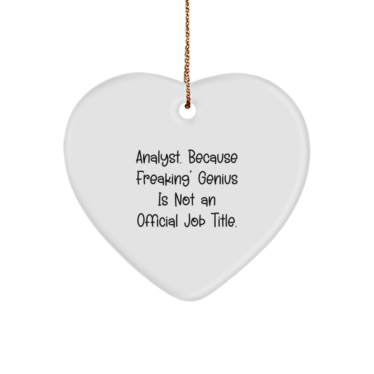 Funny Analyst Heart Ornament Gifts from Friends and Family for Men and Women, Unique Christmas Unique Gifts for Analyst, Heart Shaped MDF with Sublimation Print - Image 1