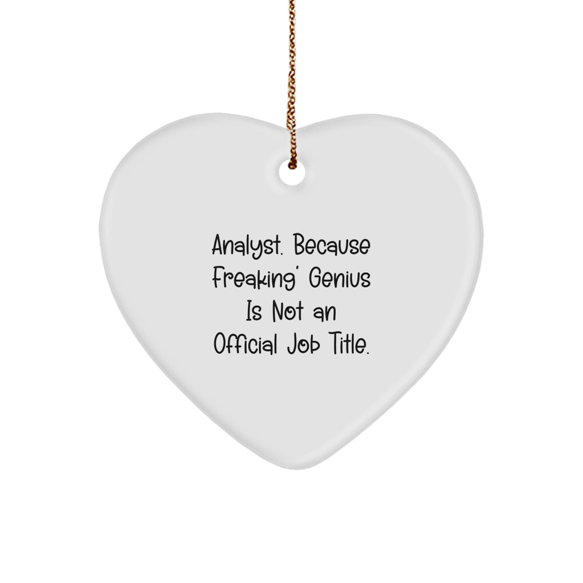 Funny Analyst Heart Ornament Gifts from Friends and Family for Men and Women, Unique Christmas Unique Gifts for Analyst, Heart Shaped MDF with Sublimation Print - Image 1