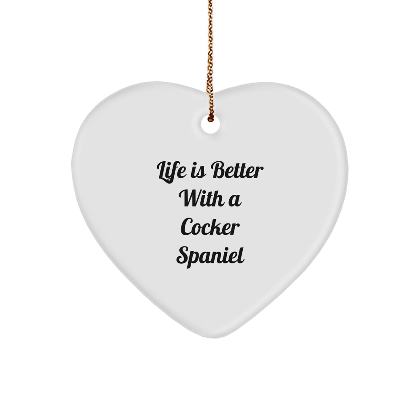 Cocker Spaniel Dog Christmas Unique Gifts from Friends, Family, or Co-workers - Funny Heart Ornament with Life Is Better With A Cocker Spaniel Quote - Image 1
