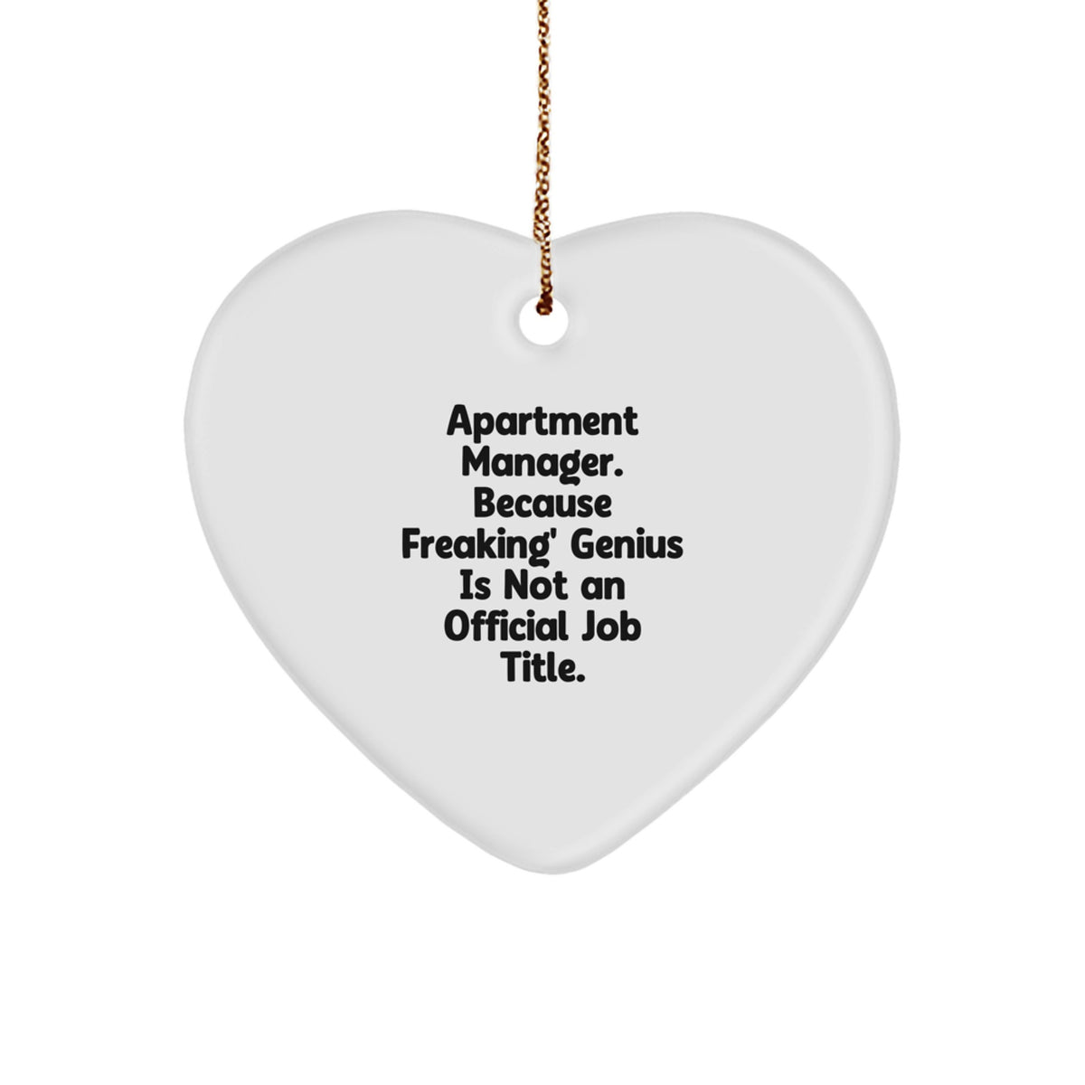 Funny Gifts from Apartment Manager, Heart Ornament for Apartment Manager Boss, Because Freaking' genius Is Not An Official Job Title - Christmas Unique Gifts for Apartment Manager Friends - Image 1