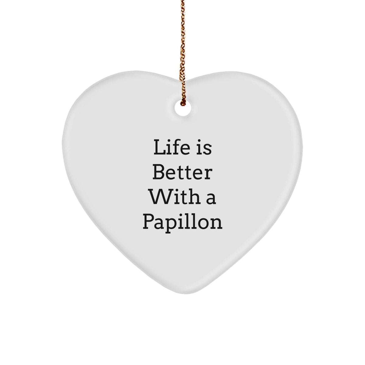 Papillon Dog Lover's Heart Ornament, Gifts from Friends and Family to Papillon Dog Owners, Christmas Unique Ornaments with 'Life Is Better With A Papillon' Quote, Heart Shaped Decoration - Image 1