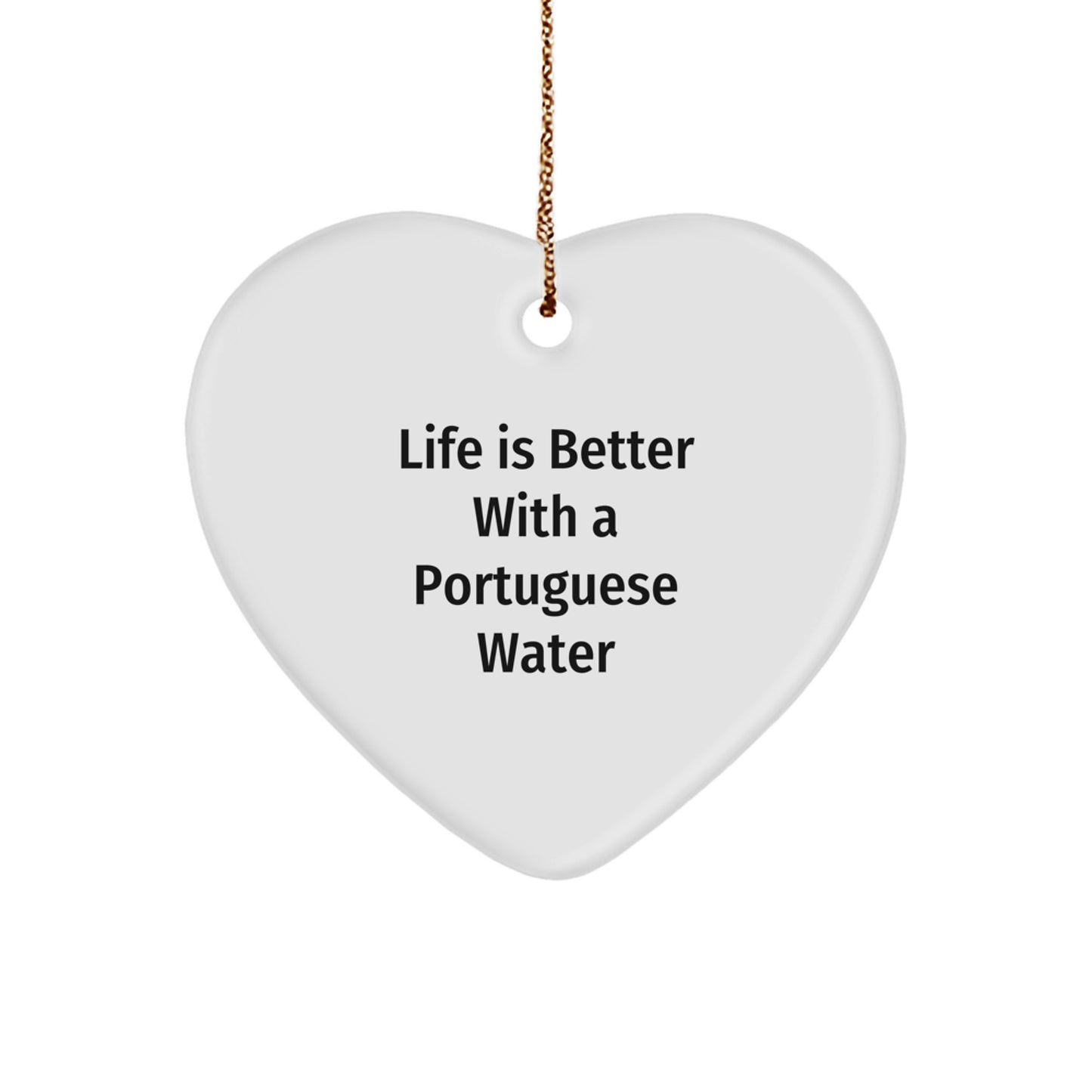 Portuguese Water Dog Gifts from Family, Heart Ornament, Life Is Better Quote, Christmas Unique Gifts - Image 1