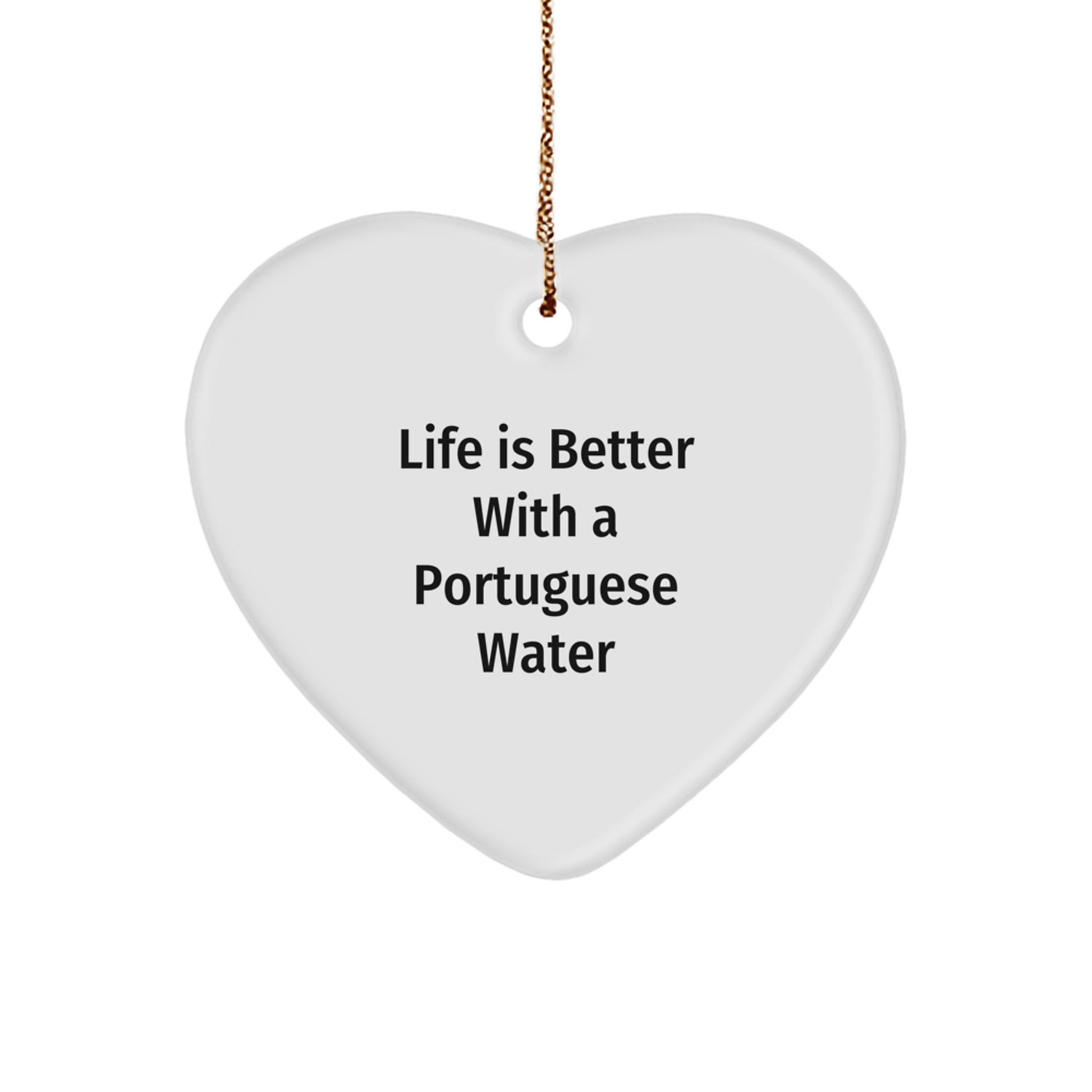 Portuguese Water Dog Gifts from Family, Heart Ornament, Life Is Better Quote, Christmas Unique Gifts - Image 1