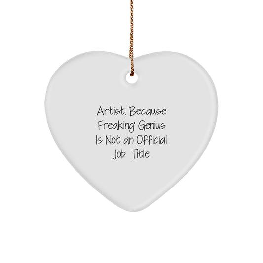 Funny Artist Gifts from Friends - Heart Ornament with Inspirational Quote, Artist Encouragement for the Modern Art Lover, Christmas Unique Gifts for Women, Gifts for Artist - Image 1