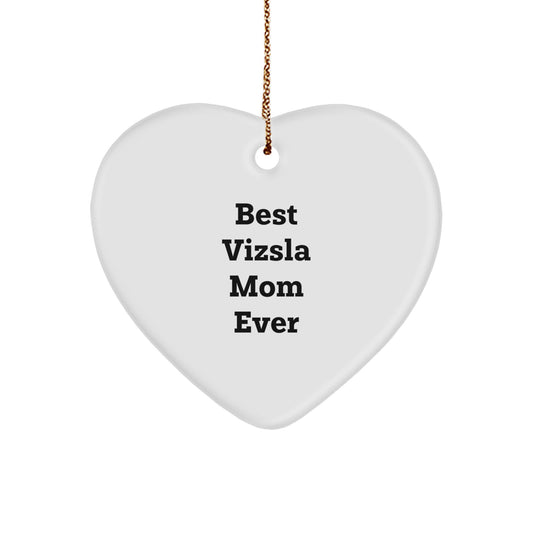 Funny Vizsla Mom Gifts, Heart Ornament for Vizsla Dog Lovers, Christmas Unique Gifts from Wife to Husband, Mom to Family, Best Vizsla Mom Ever Quote - Image 1