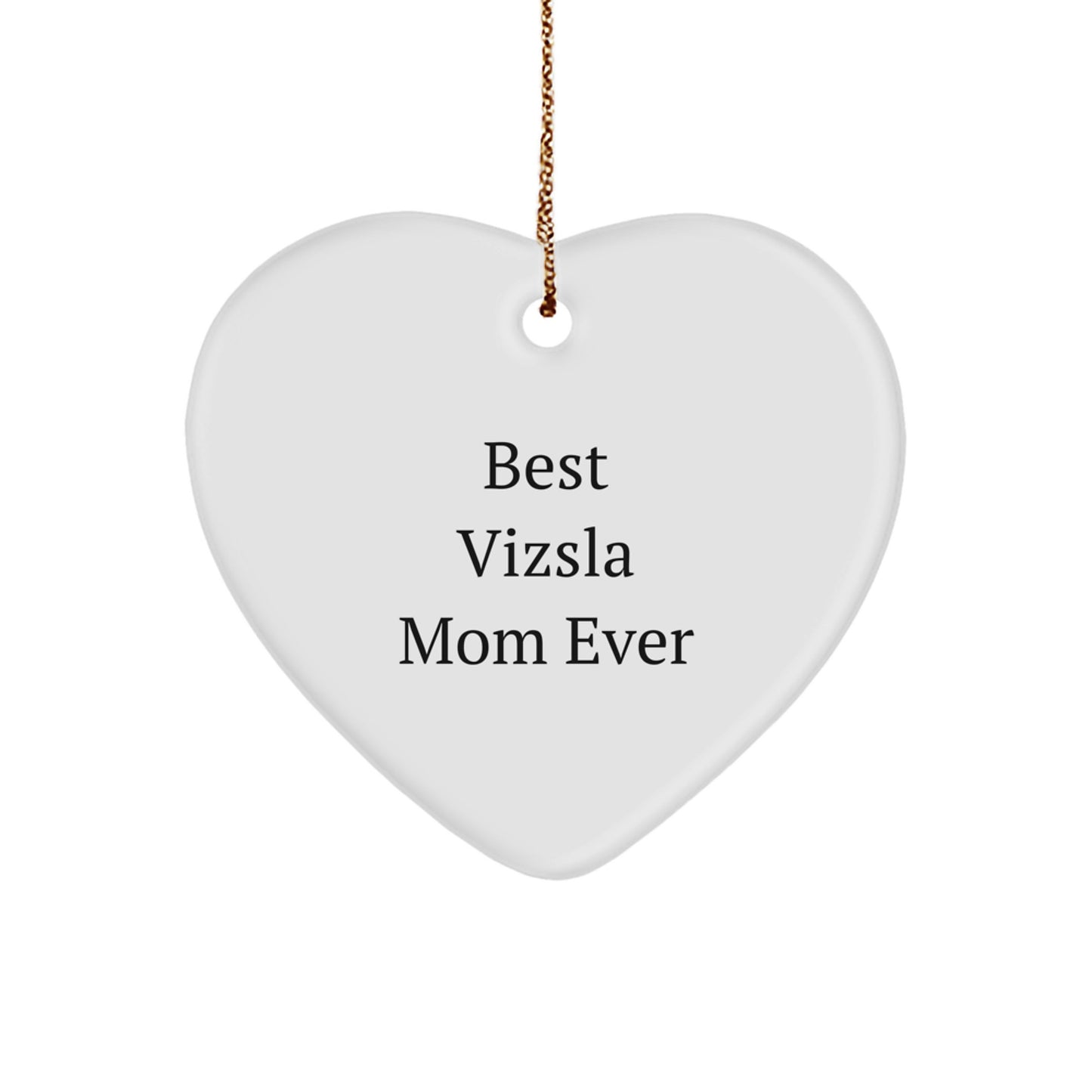 Funny Vizsla Dog Mom Gifts from Women for Christmas Unique Gifts - Best Vizsla Mom Ever Heart Ornament - Image 1