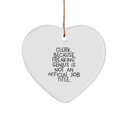 Cute Clerk Gifts from Friends Christmas Heart Ornament - Funny Quote for Clerk, Clerk, Clerk Heart Shaped Ornament - Image 1