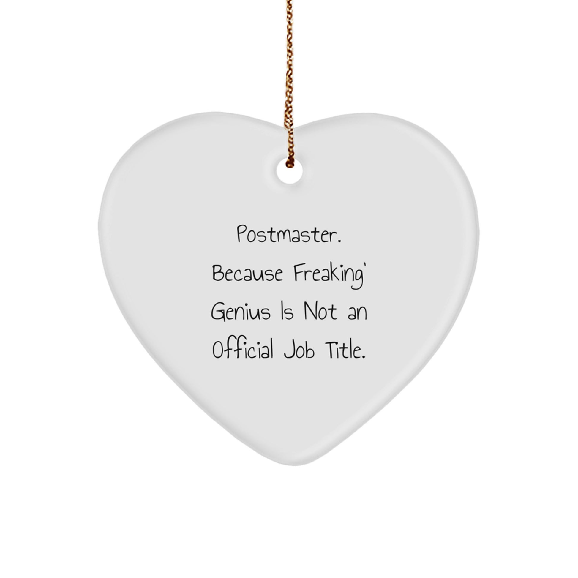 Funny Postmaster Gifts, Heart Ornament, Because Freaking' genius Is Not An Official Job Title, Gifts for Postmaster - Image 1