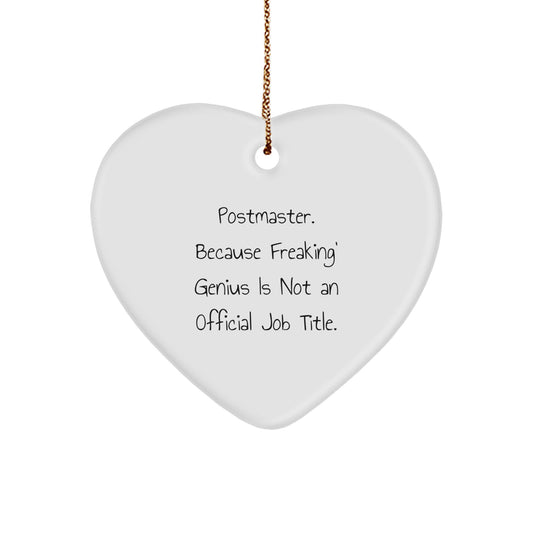 Funny Postmaster Gifts, Heart Ornament, Because Freaking' genius Is Not An Official Job Title, Gifts for Postmaster - Image 1