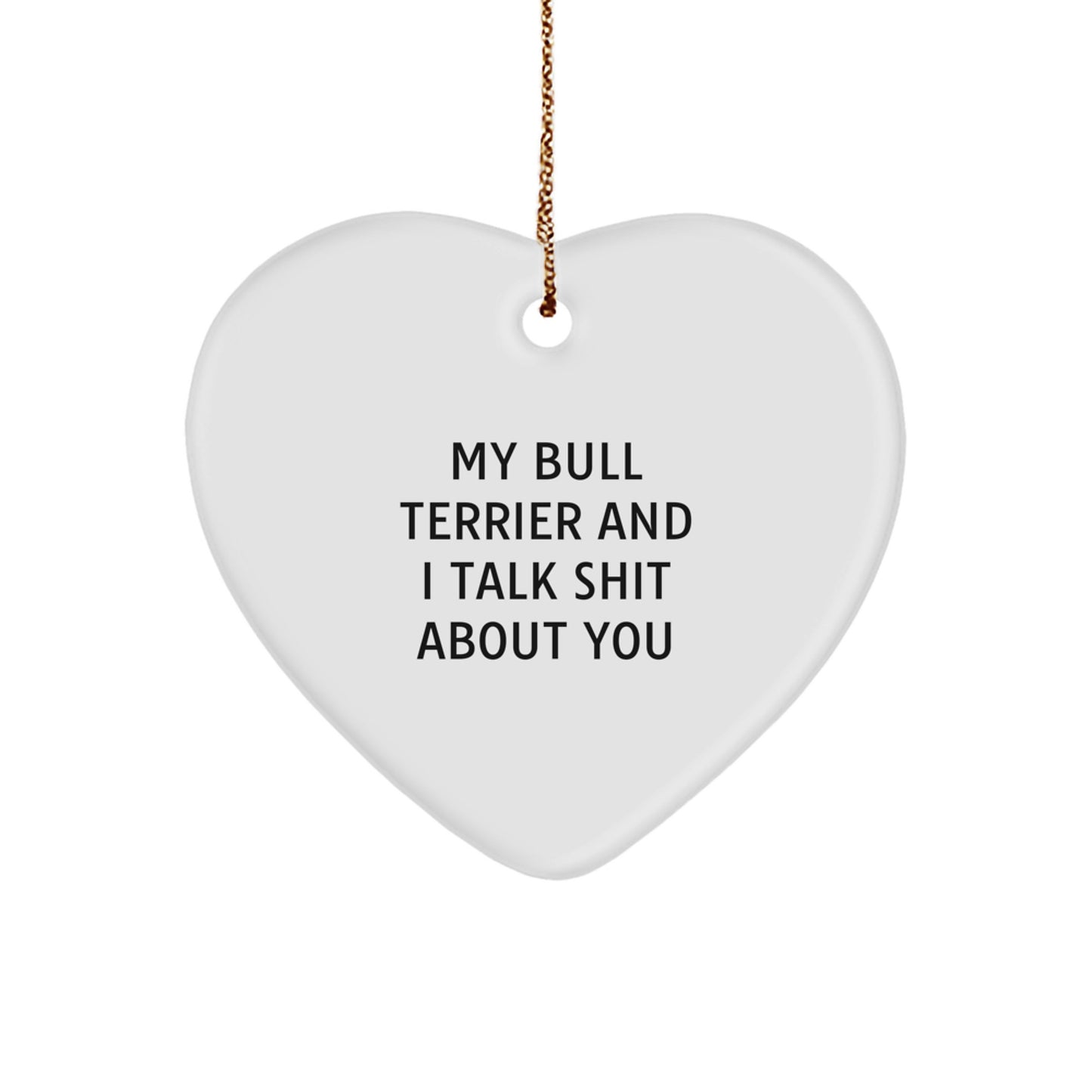 Funny Bull Terrier Dog Heart Ornaments for Bull Terrier Dog Owners - Gifts from Friends and Family, Christmas Unique Gifts - Image 1