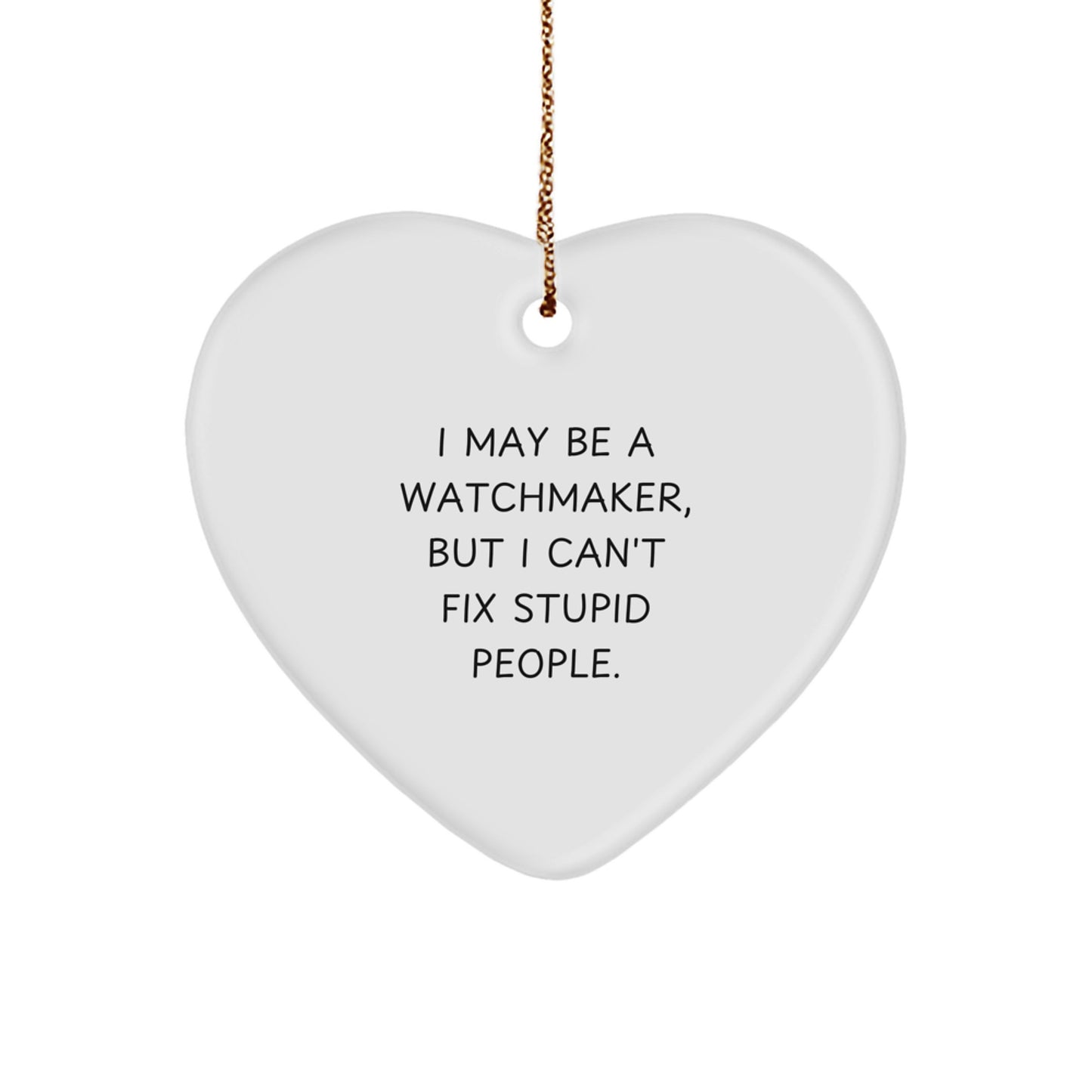Fun Funny Watchmaker Christmas Memorable Presents Gifts from Family Friends, Heart Ornament Inspirational Quote, Watchmaker Heart Ornament for Men Women Coworkers Family - Image 1