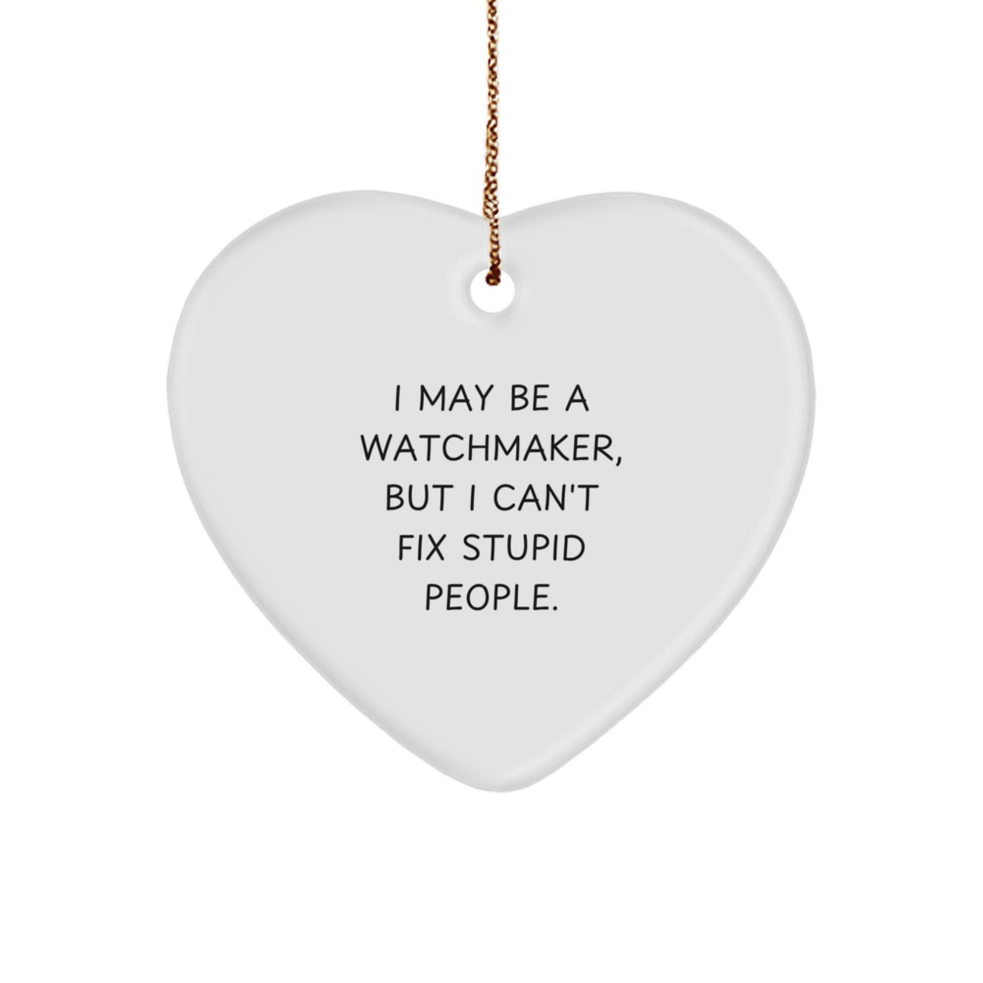 Fun Funny Watchmaker Christmas Memorable Presents Gifts from Family Friends, Heart Ornament Inspirational Quote, Watchmaker Heart Ornament for Men Women Coworkers Family - Image 1