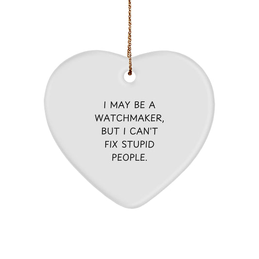 Fun Funny Watchmaker Christmas Memorable Presents Gifts from Family Friends, Heart Ornament Inspirational Quote, Watchmaker Heart Ornament for Men Women Coworkers Family - Image 1