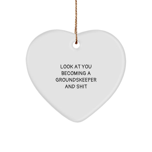 Funny groundskeeper Gifts from Friends to groundskeeper, Heart Ornament for groundskeeper, Look At You Becoming A groundskeeper And Shit Christmas Unique Gifts - Image 1