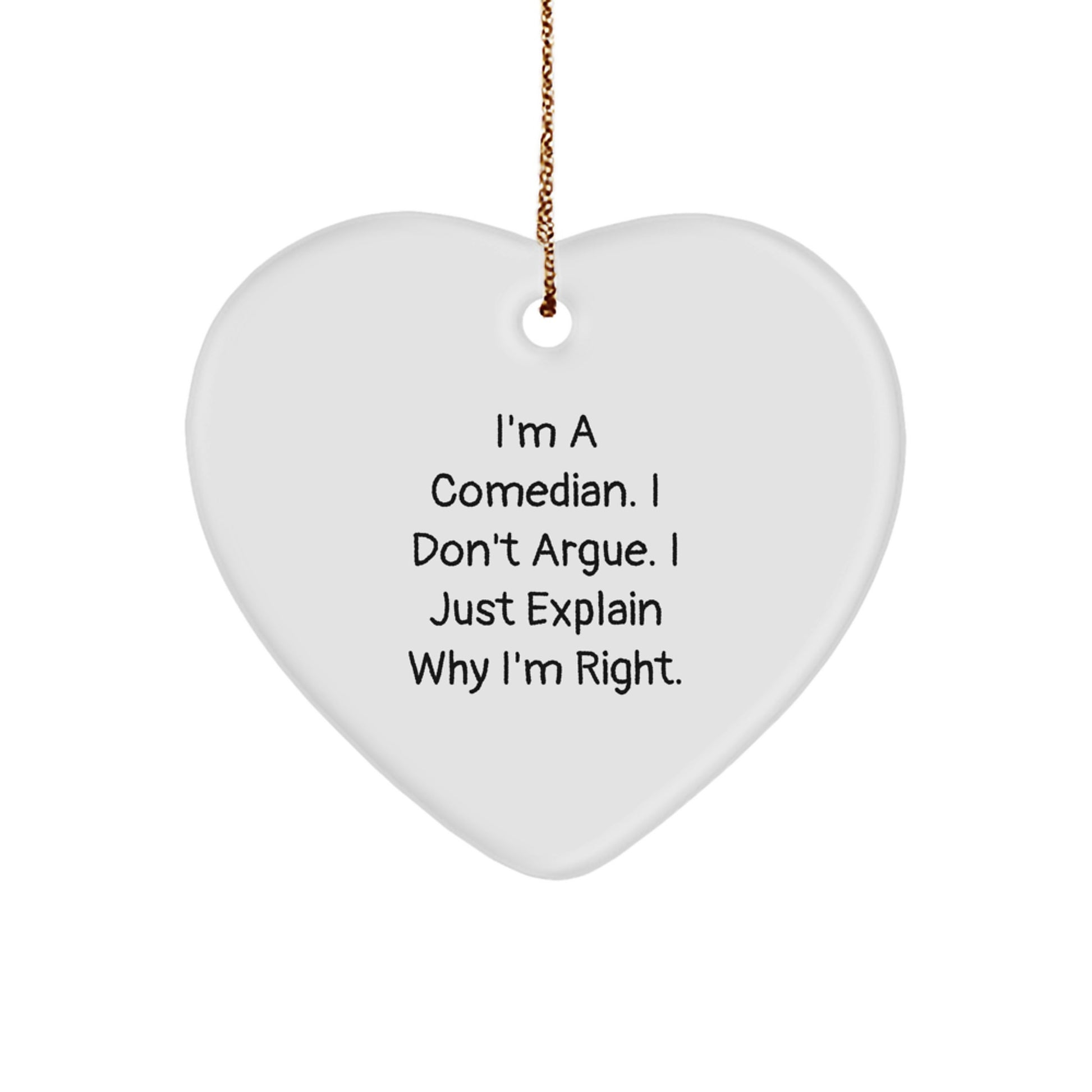 Funny Comedian Heart Ornament Gifts from Friends and Family, Christmas Unique Decorations for Comedian, Men, Women - I'm a Comedian Heart, I Don't Argue - Image 1