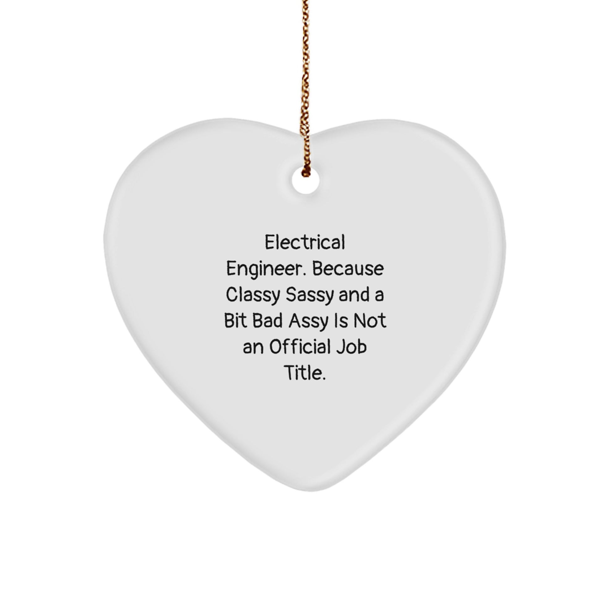 Funny Electrical Engineer Gifts for Men - Heart Ornament with Sassy Quote, Perfect Christmas Unique Gifts from Friends and Family - Image 1