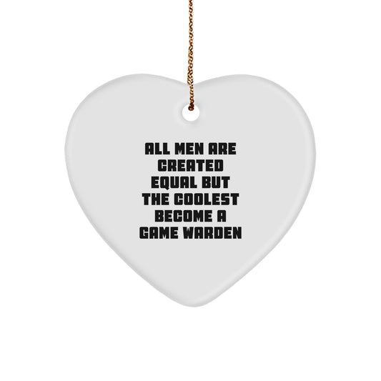 Gifts from Friends and Family for Game Wardens, Funny Heart Ornament, All Men Are Created Equal But The Coolest Become A Game Warden Christmas Unique Gifts - Image 1