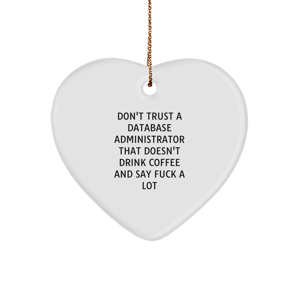 Funny Database Administrator Gifts, Heart Ornament for Christmas Unique Gifts from Men to Database Administrator Friends Coworkers - Image 1