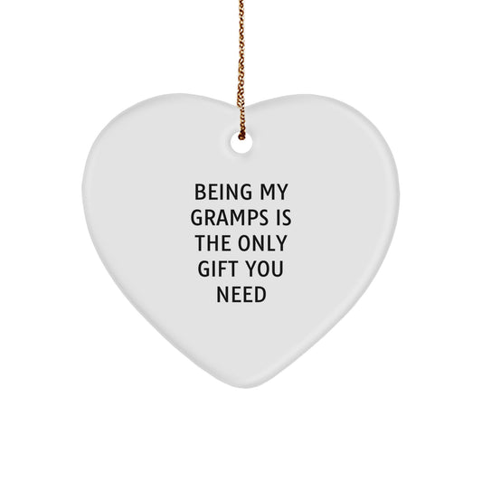 Funny Gramps Gifts, Heart Ornament Being My Gramps Is The Only Gift You Need, Christmas Unique - Image 1