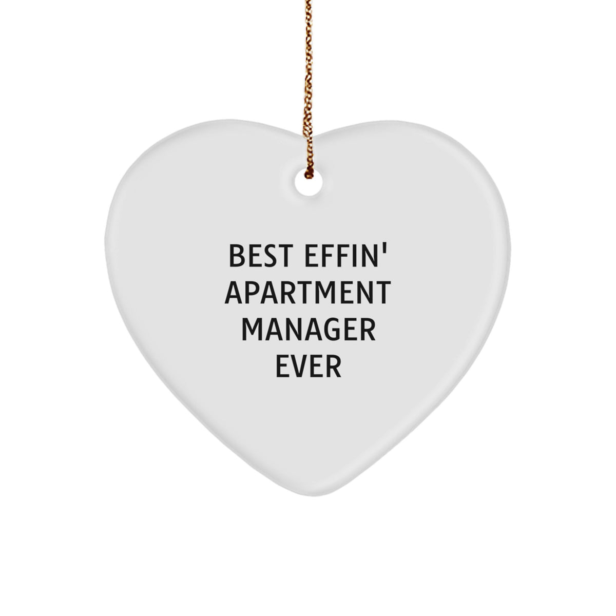 Funny Gifts from Men to Apartment Managers - Best Effin' Apartment Manager Ever Heart Ornament - Christmas Unique Gifts for Apartment Managers - Image 1