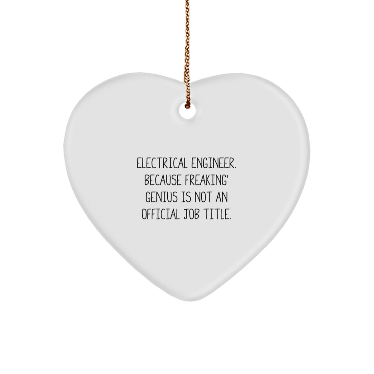 Gifts from Electrical Engineers for Electrical Engineers - Heart Ornament, Inspirational, Funny Quotes, Christmas Unique Gifts - Image 1