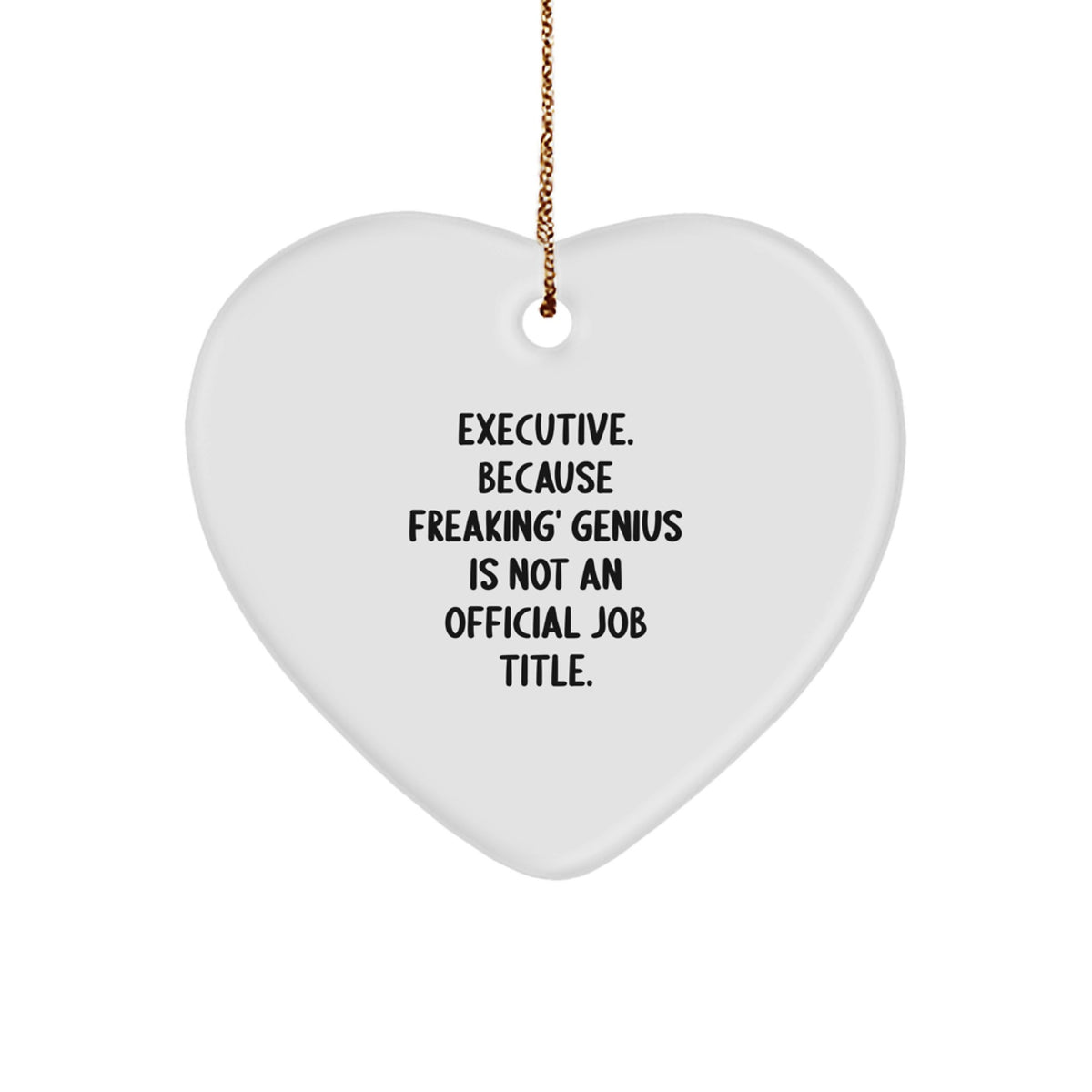 Funny Executive Gifts, Heart Ornament Quote Executive Unique Gifts from Friends, Coworkers, Family for Executive, Men, Women - Image 1
