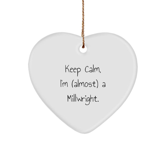 Funny Millwright Gifts, Heart Ornament for Millwrights, Keep Calm I'm (almost) A Millwright Christmas Unique Gifts from Friends - Image 1