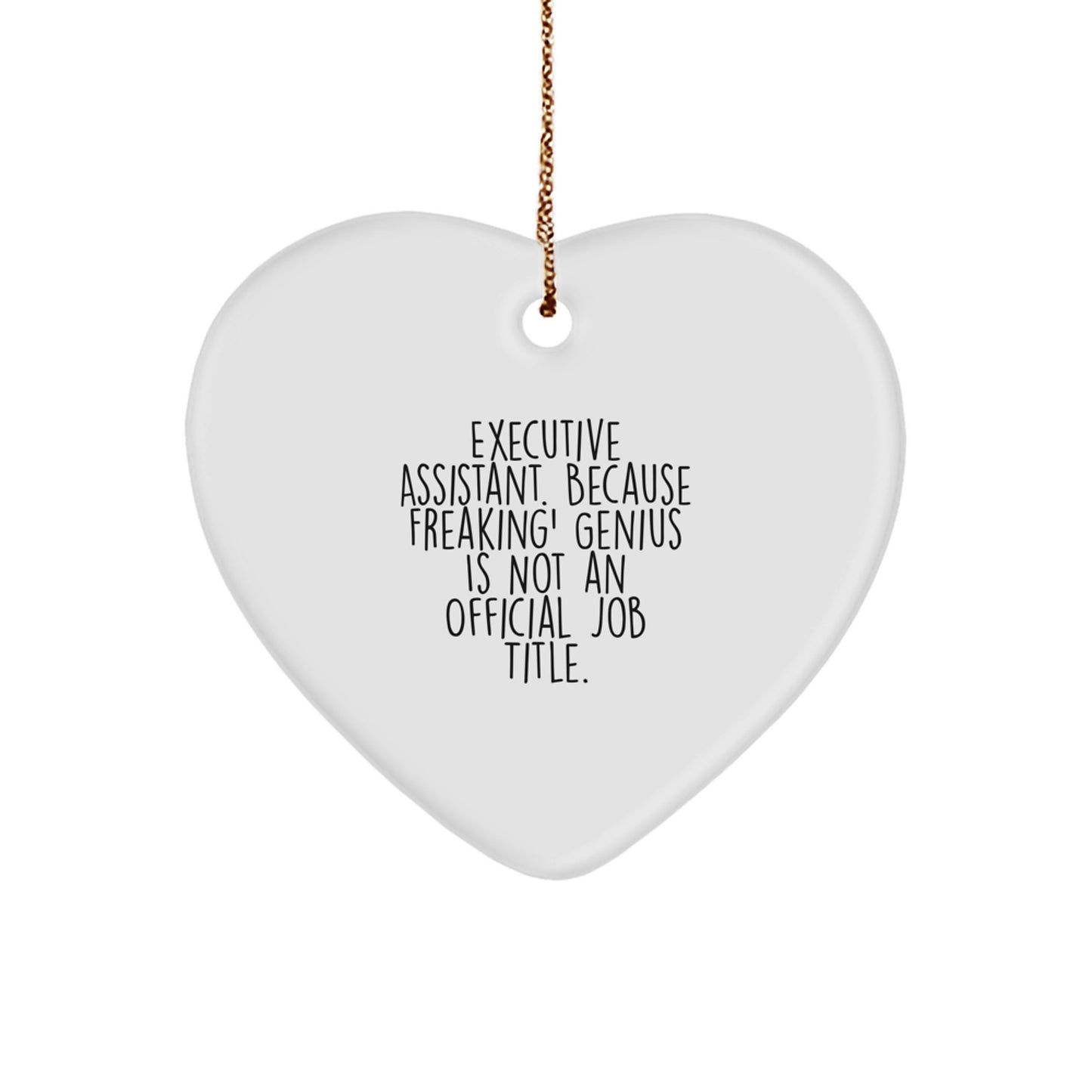 Executive Assistant Heart Ornament, Funny Quote Gift from Friends, Christmas Unique Gifts for Executive Assistant, Gifts from Men, Women, or Coworkers - Image 1