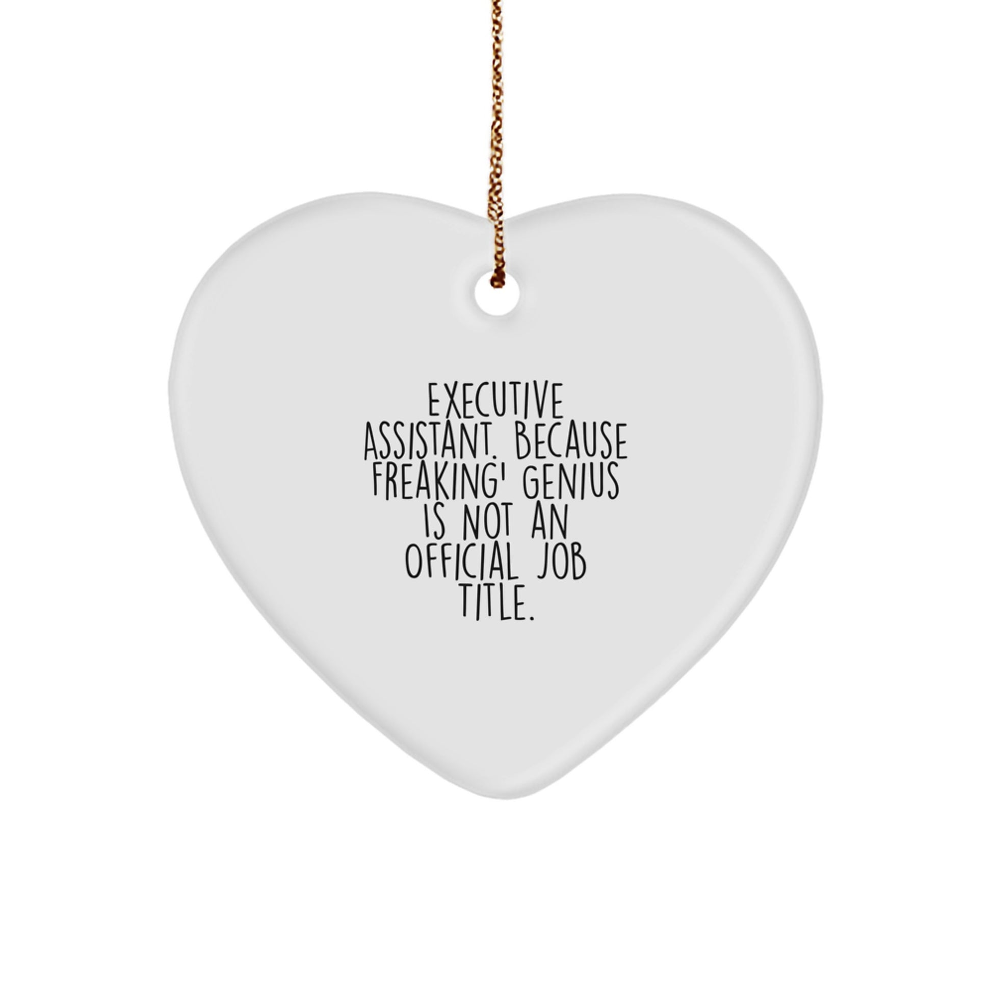 Executive Assistant Heart Ornament, Funny Quote Gift from Friends, Christmas Unique Gifts for Executive Assistant, Gifts from Men, Women, or Coworkers - Image 1