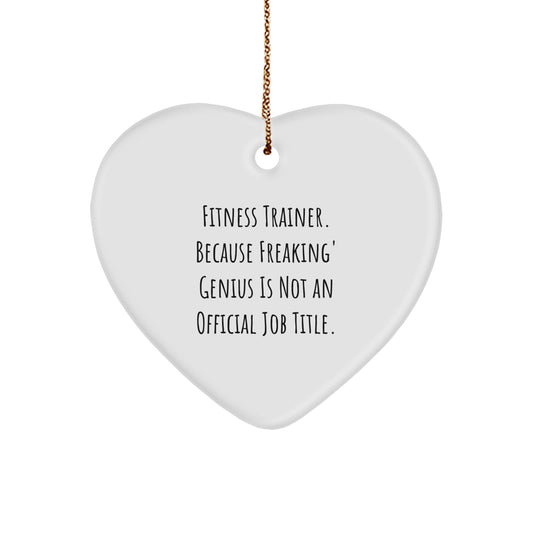 Funny Fitness Trainer Gifts for Men from Friends, Heart Ornament with Quote Because Freaking' genius Is Not An Official Job Title, Christmas Unique Gift - Image 1