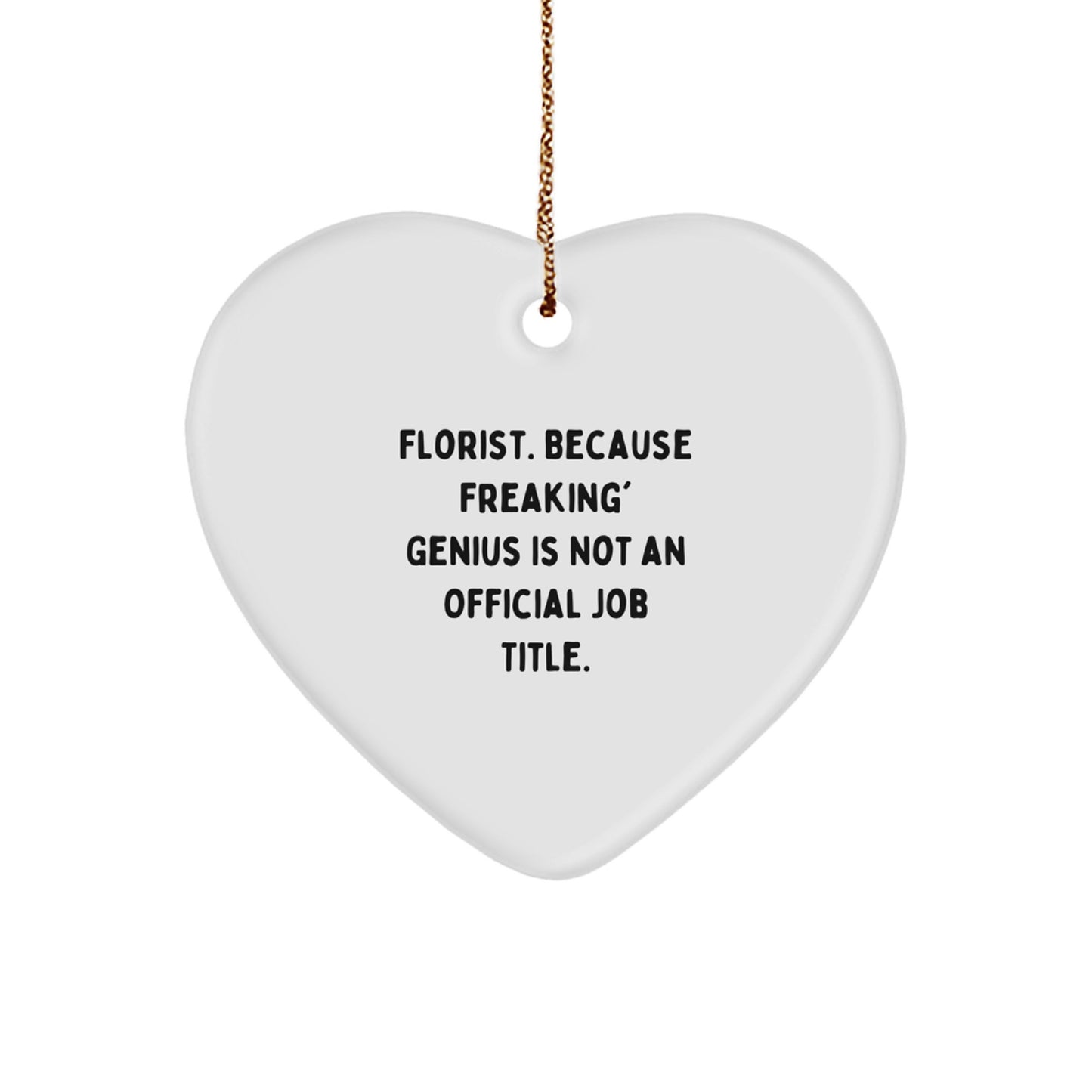 Florist Heart Ornament Funny Quote Gifts from Friends Family Florist for Christmas - Image 1
