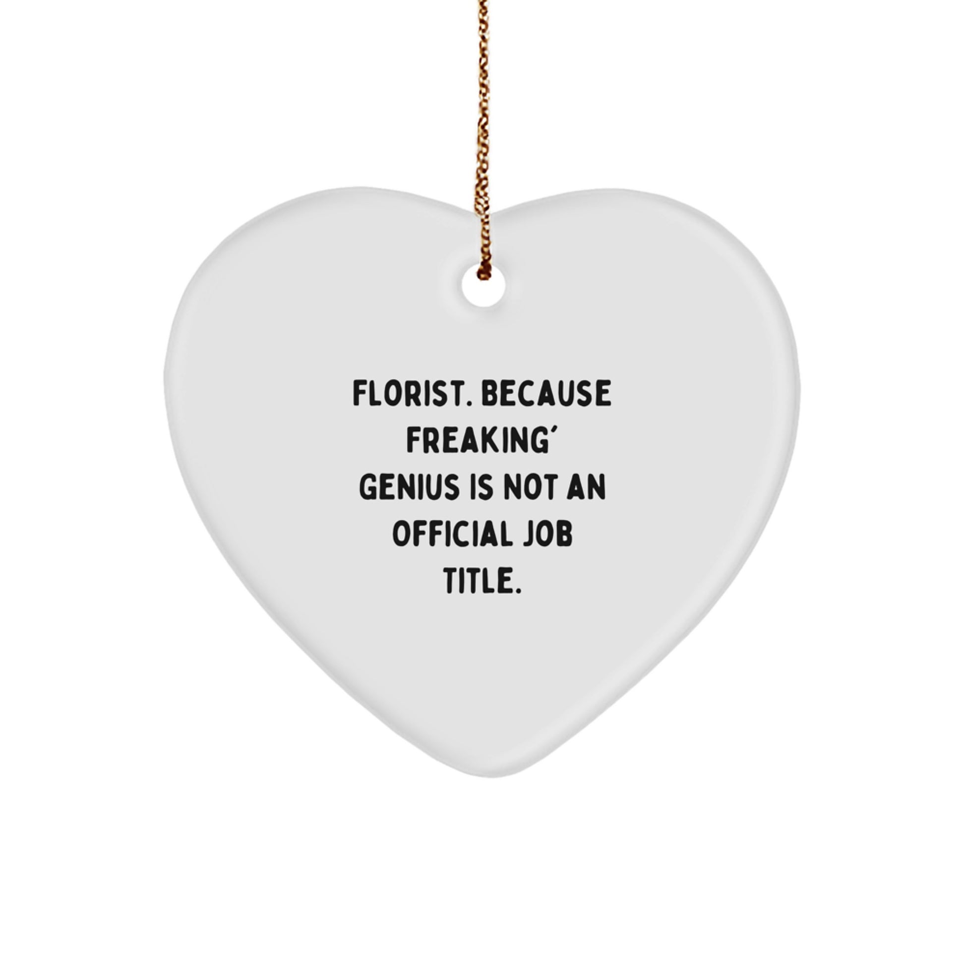 Florist Heart Ornament Funny Quote Gifts from Friends Family Florist for Christmas - Image 1