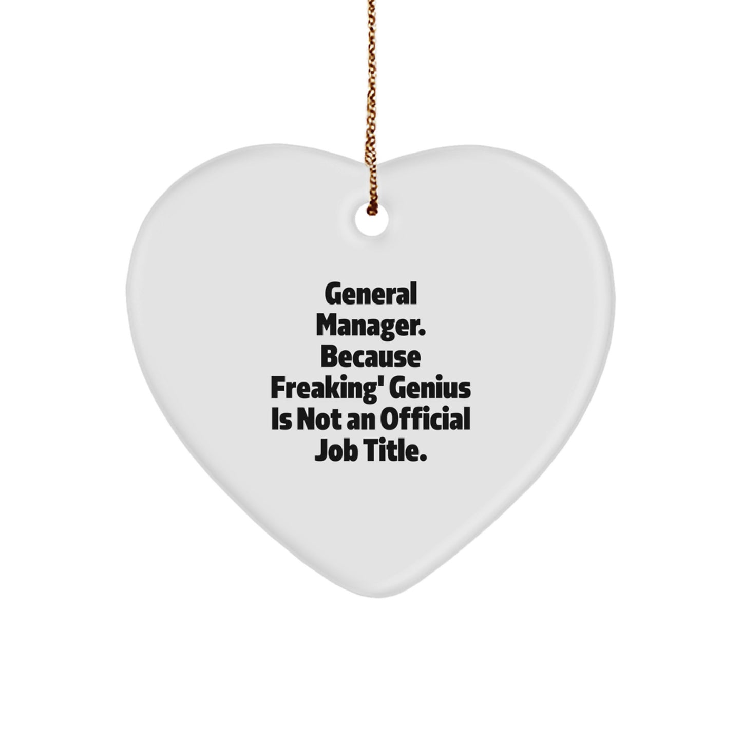 Funny General Manager Gifts, Heart Ornament with Sassy Quote, Gifts from Women to General Manager for Christmas - Image 1