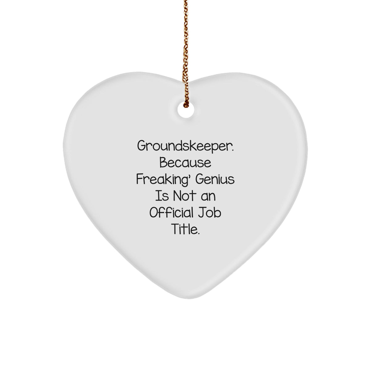 Witty Christmas Ornament Gift for Friends - Groundskeeper. Because - Image 1