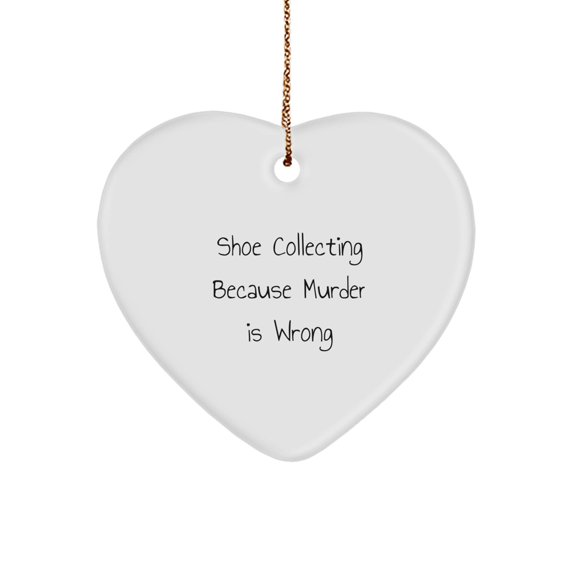 Funny Shoe Collecting Gifts for Friends Heart Ornament Because Murder Is Wrong Christmas Unique Gift for Shoe Collector - Image 1