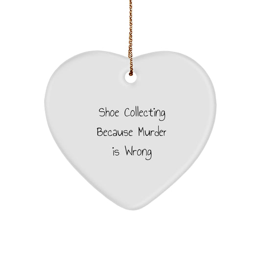 Funny Shoe Collecting Gifts for Friends Heart Ornament Because Murder Is Wrong Christmas Unique Gift for Shoe Collector - Image 1