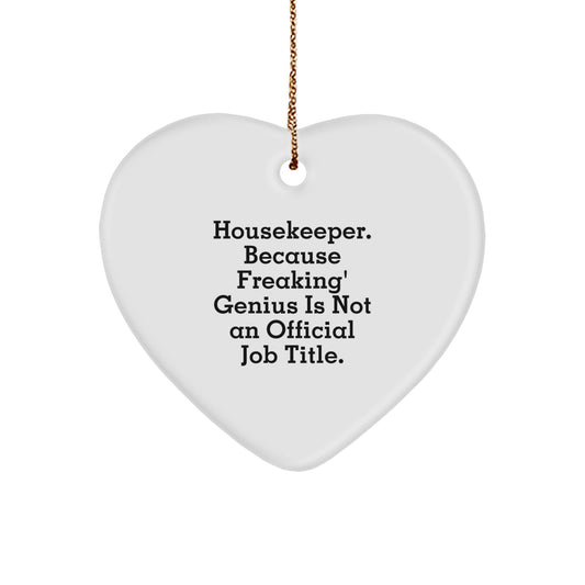 Funny Housekeeper Gifts, Heart Ornament, 'Housekeeper. Because Freaking' genius Is Not An Official Job Title.' Quote, Gifts from Family to Housekeeper for Christmas Unique Gifts - Image 1