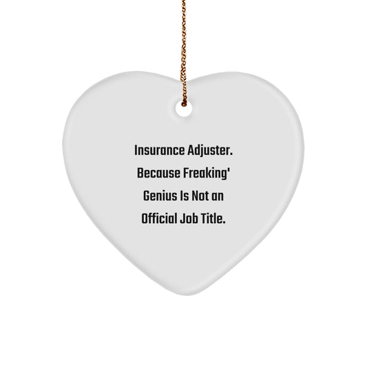 Funny Insurance Adjuster Gifts from Men Christmas Unique Gifts for Insurance Adjuster, Heart Ornament, Quote: 'Insurance Adjuster. Because Freaking' genius Is Not An Official Job Title.' - Image 1