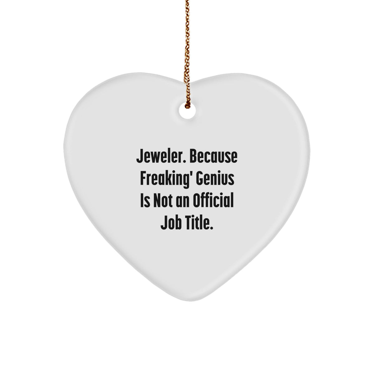 Witty Christmas Ornament Gift for Friends - Jeweler. Because Freaking' - Image 1