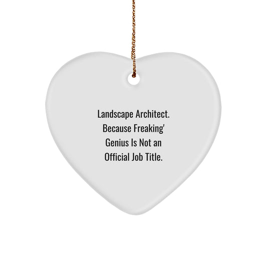 Gifts from Friends to Landscape Architect, Heart Ornament Inspired by Funny Landscape Architect Quote, Christmas Decorations - Image 1
