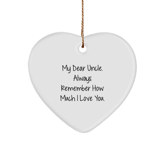 Funny Heart Ornament Gifts from Men to Uncle for Christmas, 'My Dear Uncle. Always Remember How Much I Love You.' Heart Shaped Decor - Image 1