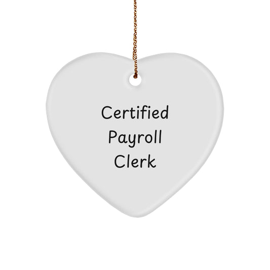Funny Certified Payroll Clerk Heart Ornament Gifts for Men from Friends during Christmas Unique - Image 1