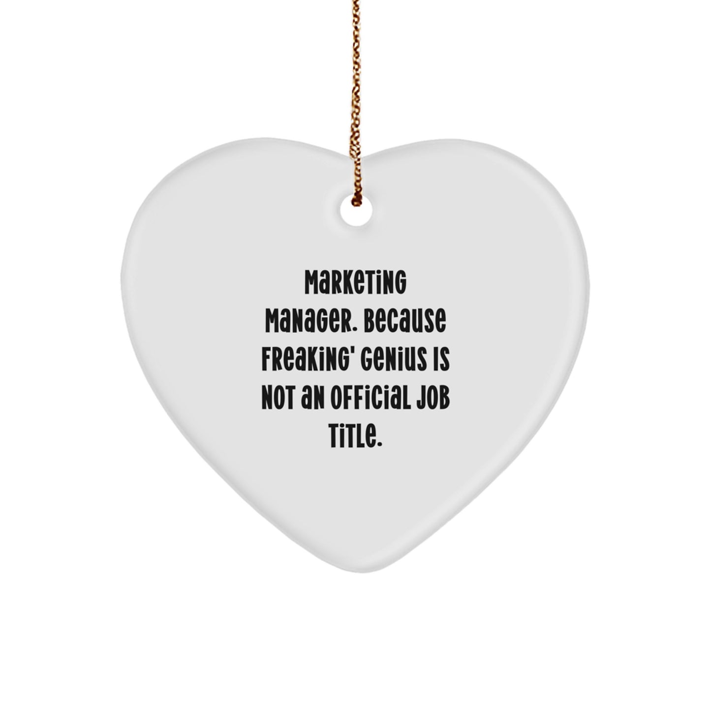 Funny Marketing Manager Gifts, Heart Ornament, 'Marketing Manager. Because Freaking' genius Is Not An Official Job Title.' Quote, Gifts for Marketing Managers, Christmas Unique Gifts from Friends - Image 1
