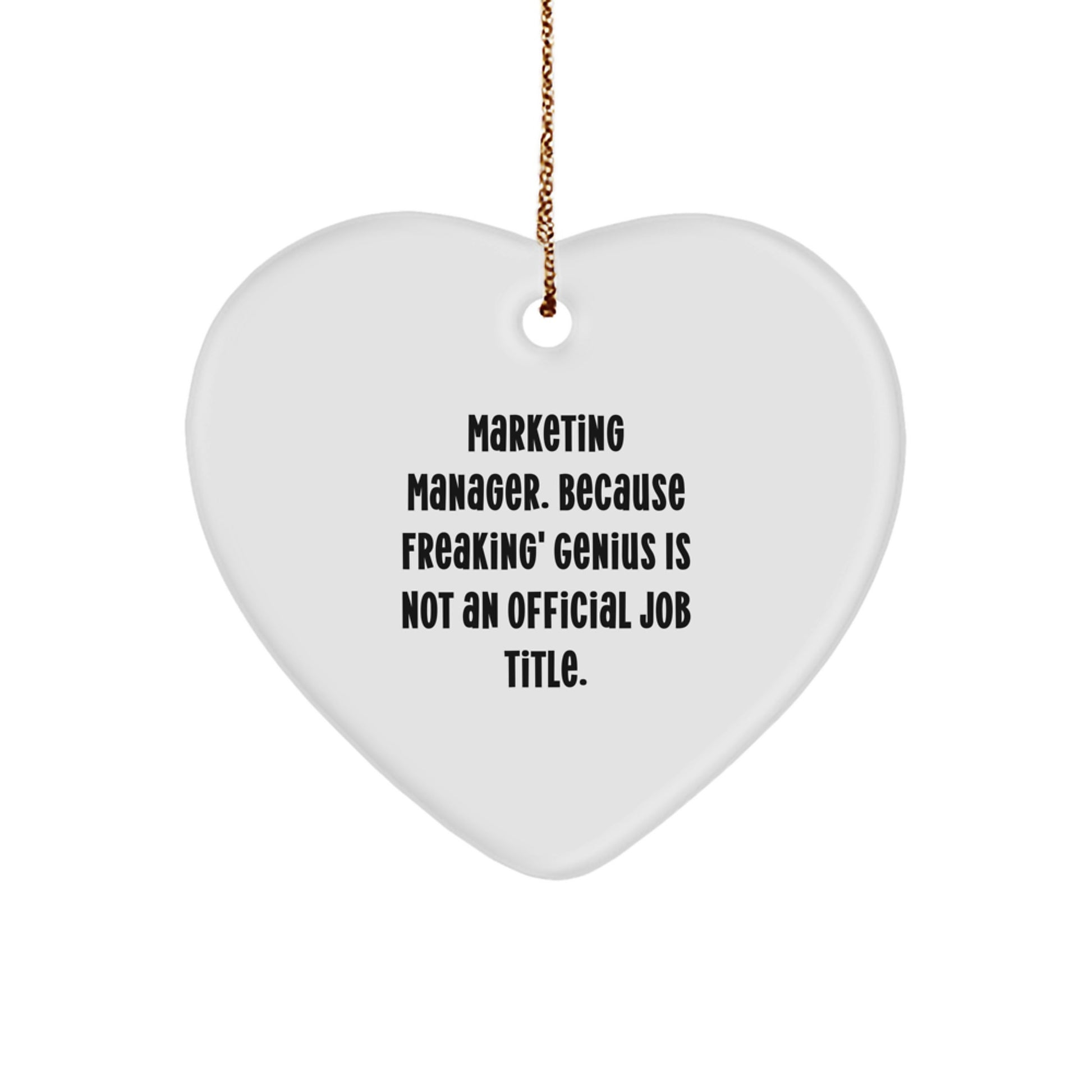 Funny Marketing Manager Gifts, Heart Ornament, 'Marketing Manager. Because Freaking' genius Is Not An Official Job Title.' Quote, Gifts for Marketing Managers, Christmas Unique Gifts from Friends - Image 1