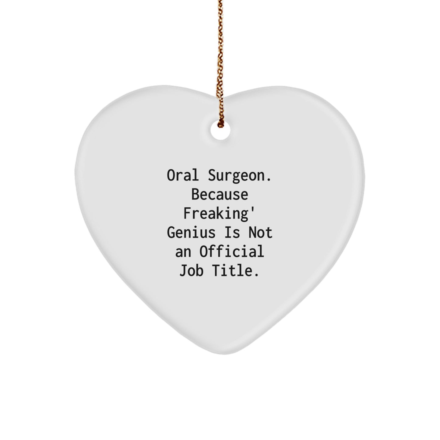 Funny Oral Surgeon Heart Ornament Gifts from Friends, Funny Heart Shaped Ornament for Oral Surgeon Men, Christmas Unique Gifts for Oral Surgeon - Image 1